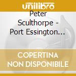 Peter Sculthorpe - Port Essington (1977) cd musicale di Peter Sculthorpe