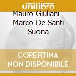 Mauro Giuliani - Marco De Santi Suona cd