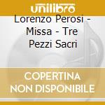 Lorenzo Perosi - Missa - Tre Pezzi Sacri cd