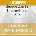 George Zamfir - Improvisation Pour... cd