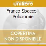 Franco Sbacco - Policromie cd