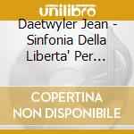 Daetwyler Jean - Sinfonia Della Liberta' Per Soprano cd