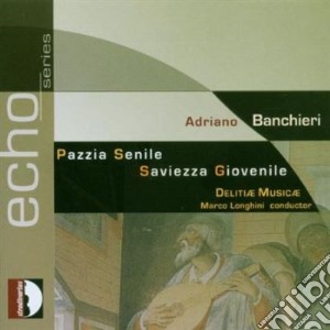 Adriano Banchieri - Pazzia Senile Saviezza Giovenile (1607) cd musicale di Adriano Banchieri