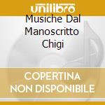 Musiche Dal Manoscritto Chigi cd