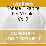 Sonate E Partite Per Vl.solo Vol.2 cd