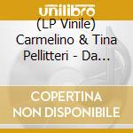 (LP Vinile) Carmelino & Tina Pellitteri - Da Taormina Con Amore