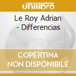 Le Roy Adrian - Differencias cd