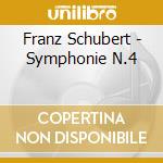 Franz Schubert - Symphonie N.4 cd musicale di Franz Schubert