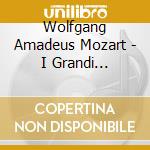 Wolfgang Amadeus Mozart - I Grandi Interpreti Della Musica cd