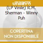(LP Vinile) R.M. Sherman - Winny Puh vinile