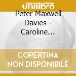 Peter Maxwell Davies - Caroline Mathilde (1991) Suite Da Concerto cd musicale di Maxwell Davies Peter