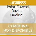 Peter Maxwell Davies - Caroline Mathilde (1991) Suite Da Concerto cd