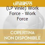 (LP Vinile) Work Force - Work Force lp vinile di Work Force