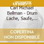 Carl Michael Bellman - Drum Lache, Saufe, Liebe ... cd