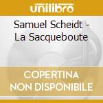 Samuel Scheidt - La Sacqueboute cd