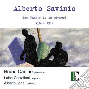 Alberto Savinio - Les Chants De La Mi Mort (1914) cd musicale di SAVINIO ALBERTO (DE