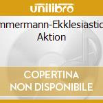 Zimmermann-Ekklesiastiche Aktion cd