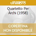 Quartetto Per Archi (1958) cd