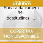 Sonata da camera 94 - beatitudines - gra cd musicale di Petrassi