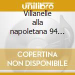 Villanelle alla napoletana 94 (completo) cd