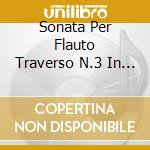 Sonata Per Flauto Traverso N.3 In Mi cd
