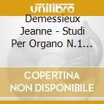 Demessieux Jeanne - Studi Per Organo N.1 > N.6 (1946) cd