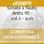 Sonata x flauto diritto 95 - vol.1 - a.m cd musicale di B Marcello