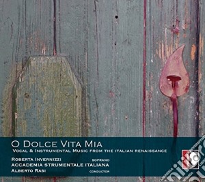 O Dolce Vita Mia: Vocal & Instrumental Music From The Italian Renaissance cd musicale di LANDO STEFANO