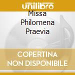 Missa Philomena Praevia cd