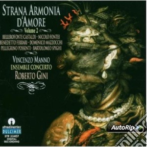 Bellerofonte Castaldi - Strana Armonia D'Amore 2 cd musicale di CASTALDI BELLEROFONT