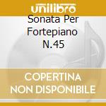 Sonata Per Fortepiano N.45 cd musicale di CIMAROSA DOMENICO