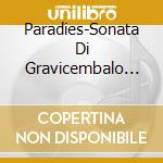 Paradies-Sonata Di Gravicembalo Vol.1 cd