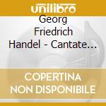Georg Friedrich Handel - Cantate E Sonate Da Camera cd