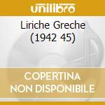 Liriche Greche (1942 45) cd musicale di DALLAPICCOLA LUIGI