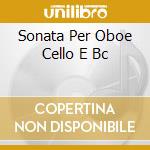 Sonata Per Oboe Cello E Bc cd