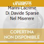 Marini-Lacrime Di Davide Sparse Nel Miserere cd