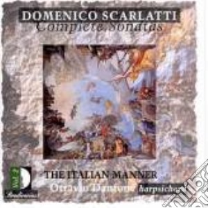 Domenico Scarlatti - Complete Sonatas, Vol. 2 (The Italian Manner) cd musicale di SCARLATTI DOMENICO