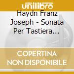 Haydn Franz Joseph - Sonata Per Tastiera N.44 Hob 29 cd musicale di HAYDN