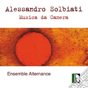Alessandro Solbiati - Musica Da Camera cd musicale di SOLBIATI ALESSANDRO
