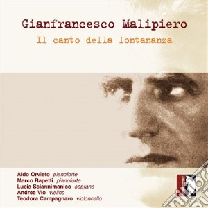Gian Francesco Malipiero - Canto Della Lontananza (1919) Per Violin cd musicale di MALIPIERO GIAN FRANC
