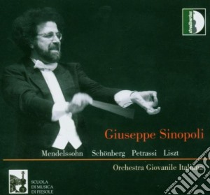 Giuseppe Sinopoli - Mendelssohn, Schonberg, Petrassi, Liszt cd musicale di MENDELSSOHN