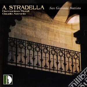 Alessandro Stradella - San Giovanni Battista (1675) Oratorio cd musicale di STRADELLA ALESSANDRO