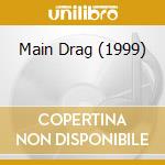 Main Drag (1999) cd