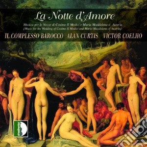 Notte D'Amore (La) : Musica Per Le Nozze Di Cosimo II Medici cd musicale di ALLEGRI LORENZO