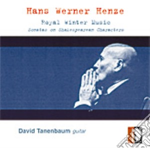 Hans Werner Henze - Royal Winter Music (1975 76) First Sonat cd musicale di HENZE HANS WERNER