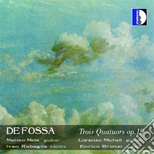 Francois De Fossa - Trois Quatuors Op.19 cd musicale di FOSSA FRANCOIS DE