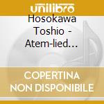 Hosokawa Toshio - Atem-lied (1997) cd