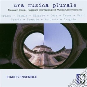 Ensemble Icarus - Musica Plurale (Una): Musica In Irpinia cd musicale di AA.VV.