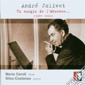 Andre Jolivet - Tu Surgis De L'Absence cd musicale di JOLIVET ANDR?