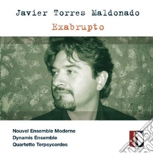 Javier Torres Maldonado - Exabrupto cd musicale di MALDONADO JAVIER